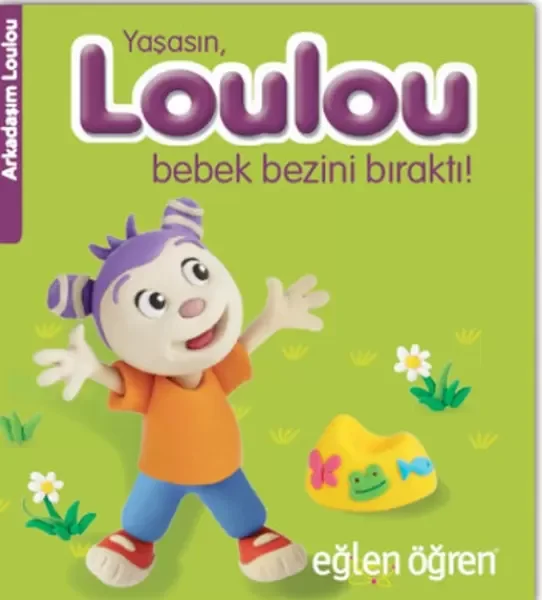 Arkadaşım Loulou 2 - Yaşasın, Loulou Bebek Bezini Bıraktı Fiyatı, Yorumları ve Özellikleri
