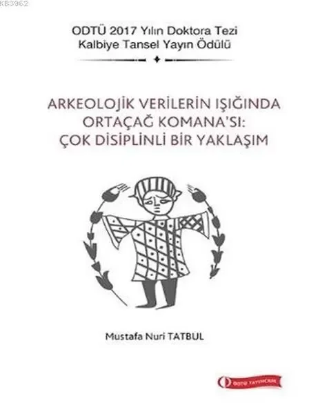 Arkeolojik Verilerin Işığında Ortaçağ Komana’sı Çok Disiplinli Bir Yaklaşım Fiyatı, Yorumları ve Özellikleri