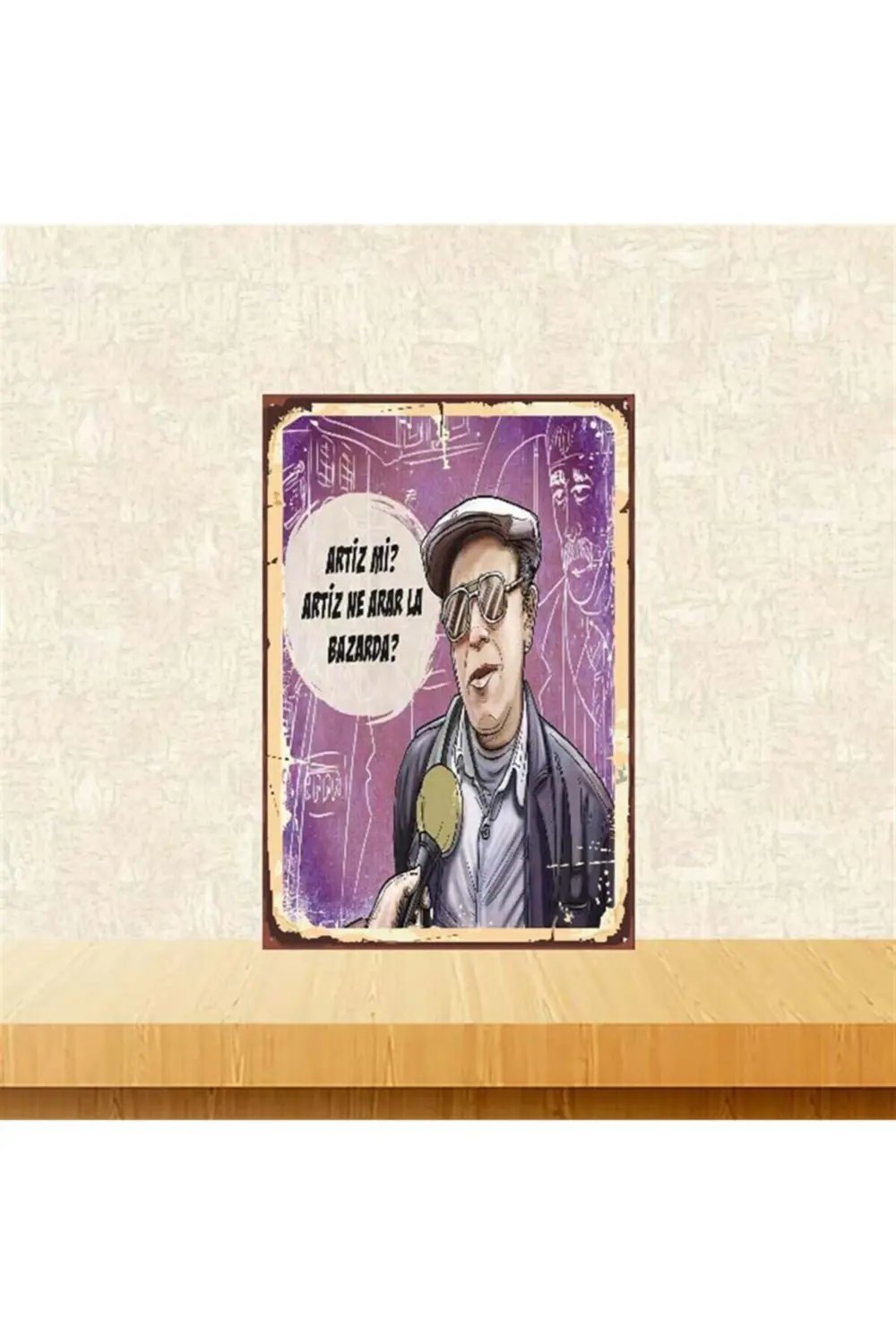 Artiz Ne Arar La Bazarda 20 30 cm Retro Ahşap Poster