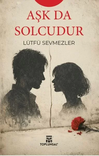 Aşk Da Solcudur