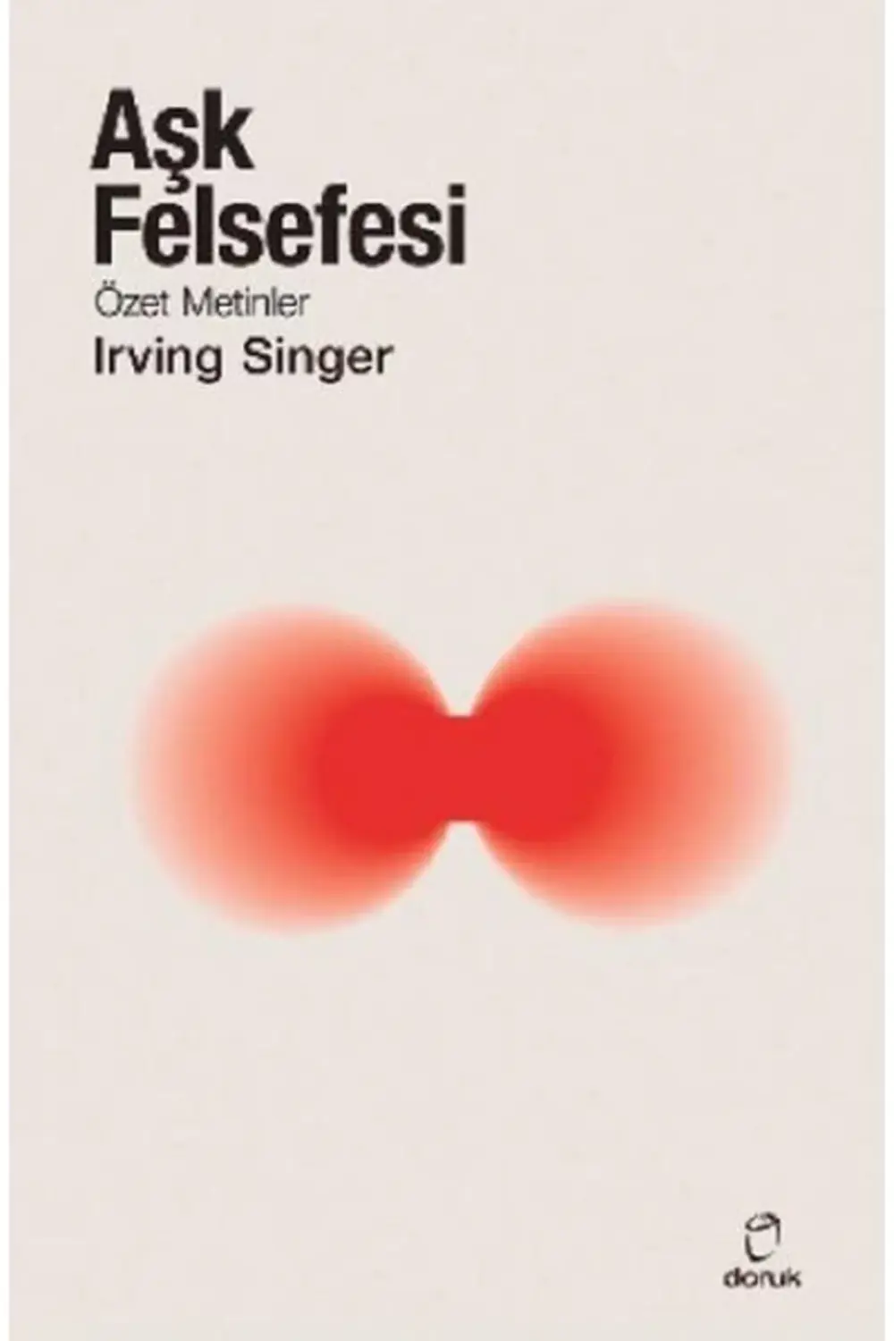 Aşk Felsefesi, Irving Singer, , Aşk Felsefesi Kitabı, 133 Sayfa