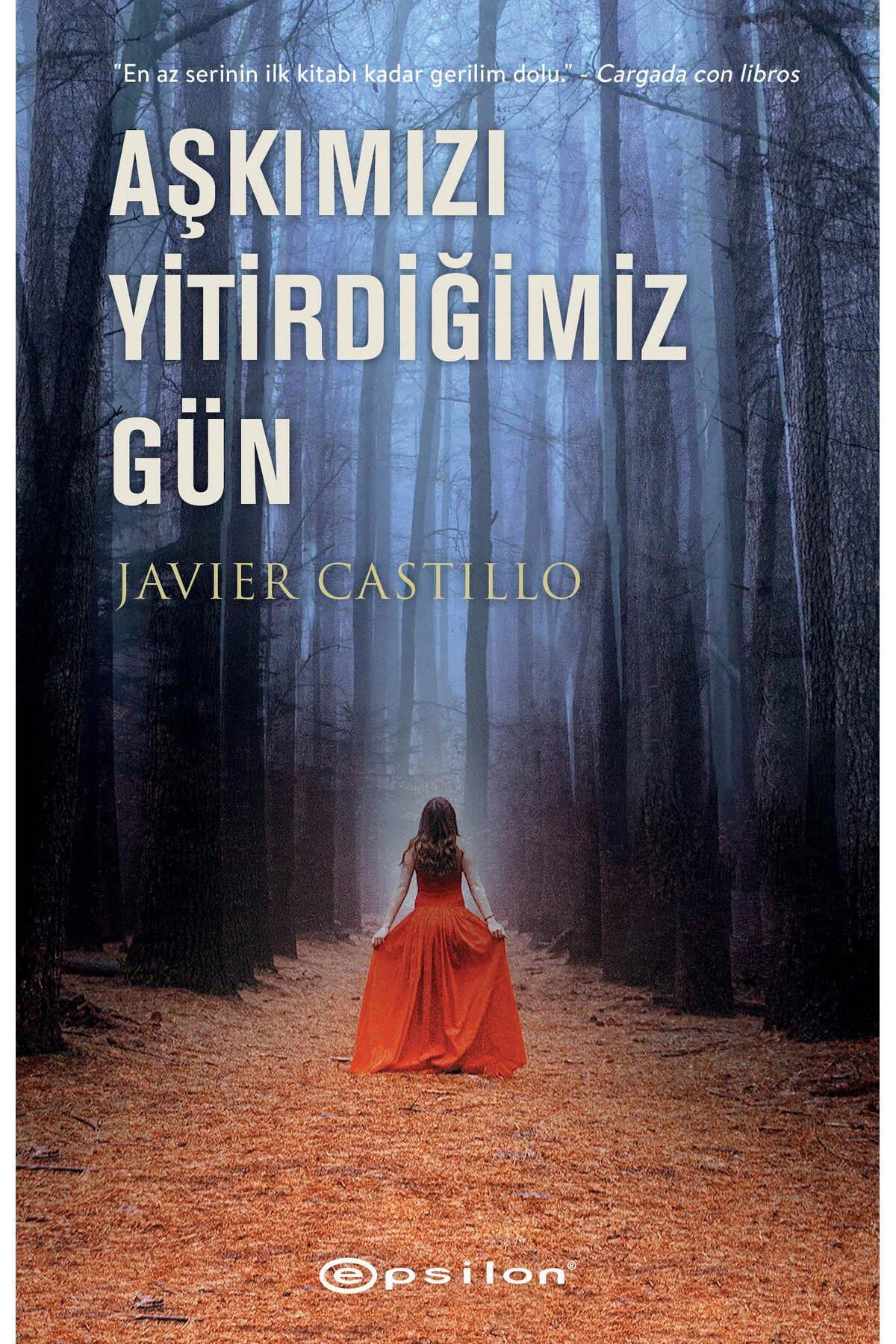Aşkımızı Yitirdiğimiz Gün - Javier Castillo