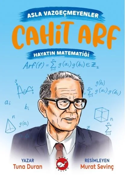 Asla Vazgeçmeyenler: Cahit Arf - Hayatın Matematiği Fiyatı, Yorumları ve Özellikleri