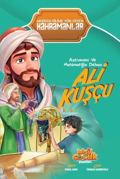 Astronomi ve Matematiğin Dehası Ali Kuşçu Fiyatı, Yorumları ve Özellikleri