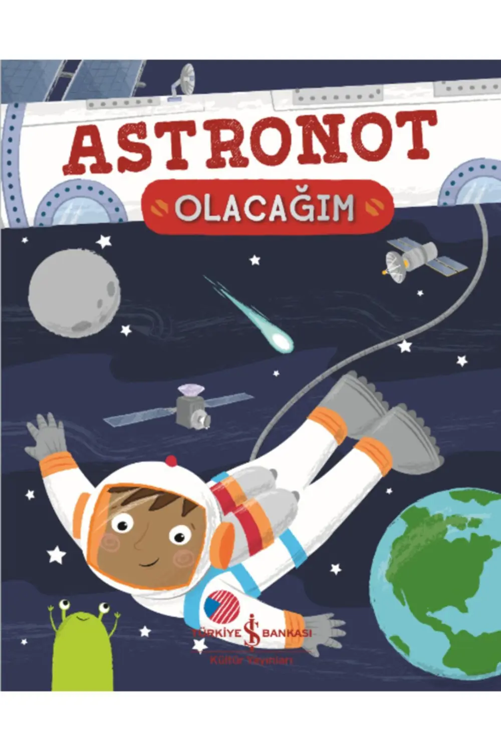 Astronot Olacağım/iş Bankası Kültür Yayınları/catherine Ard