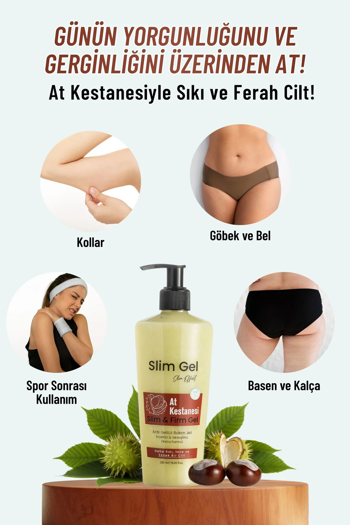 AT KESTANELİ Sıkılaştırıcı–Selülit Karşıtı–İncelmeye Destek Rahat
