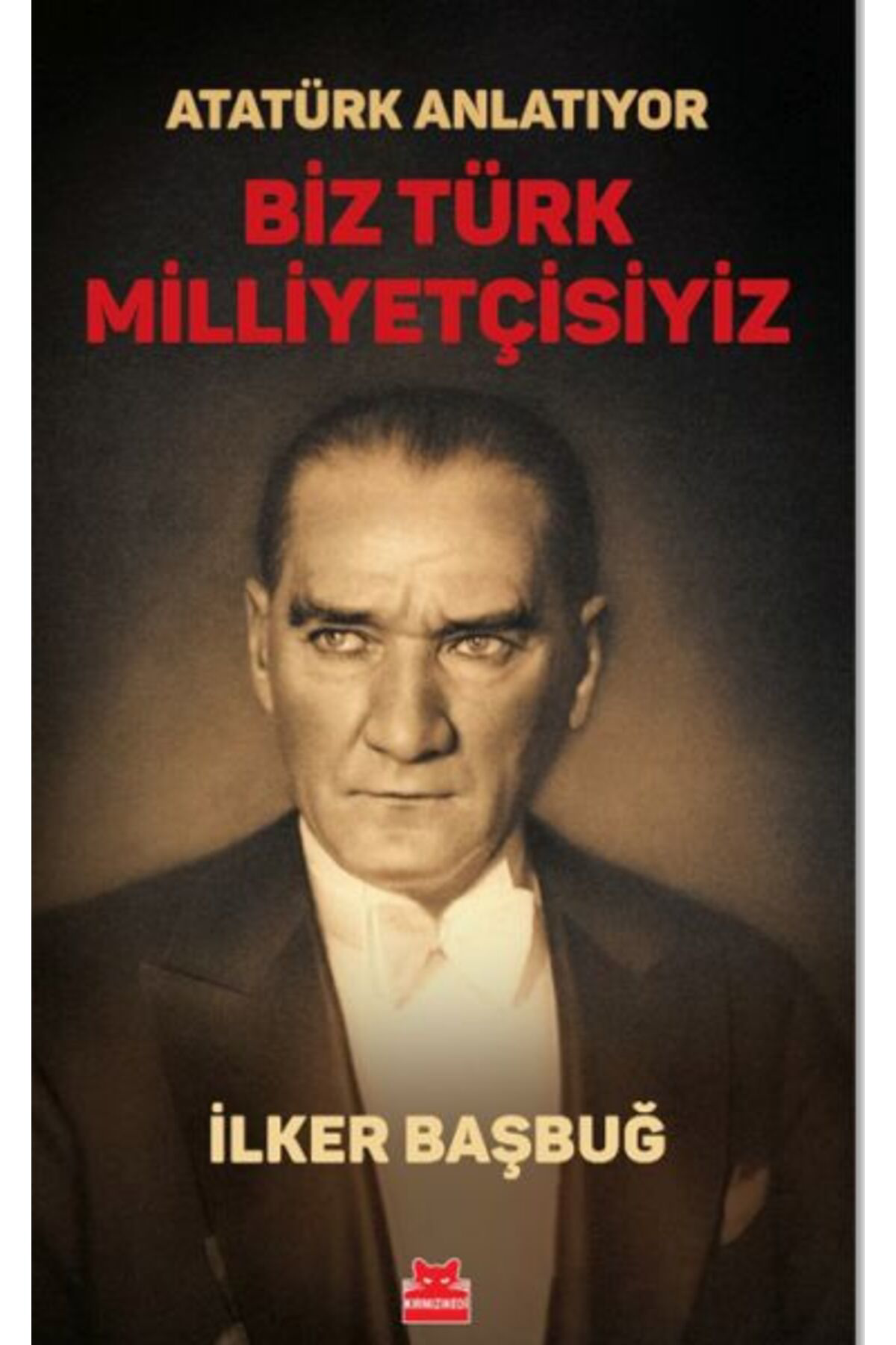 Destek Yayınları Atatürk Anlatıyor Biz Türk Milliyetçisiyiz
