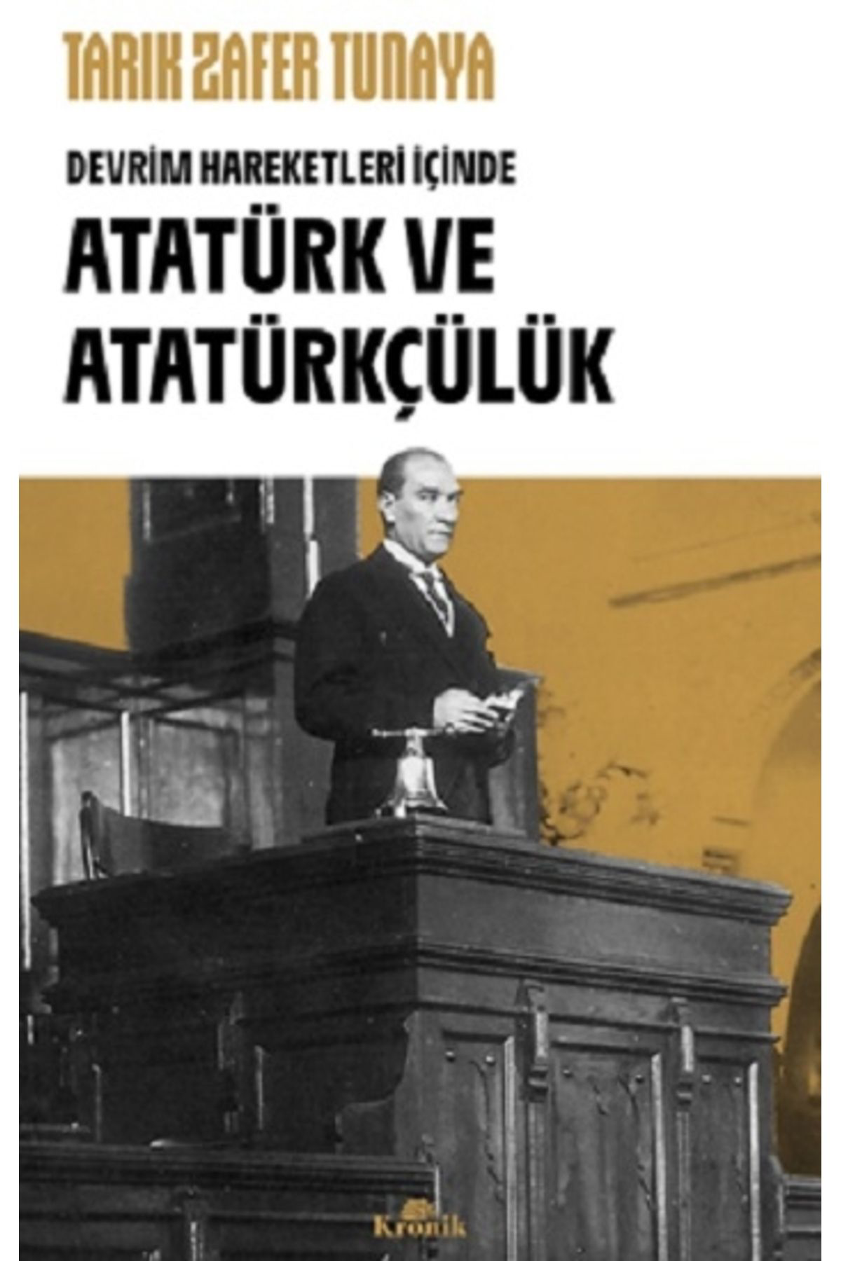 Kronik Kitap Atatürk Ve Atatürkçülük Devrim Hareketleri İçinde