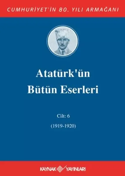 Atatürk'ün Bütün Eserleri Cilt: 6 (1919-1920)