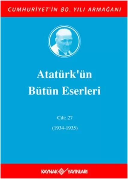 Atatürk'ün Bütün Eserleri Cilt: 27 (1934 - 1935) Fiyatı, Yorumları ve Özellikleri