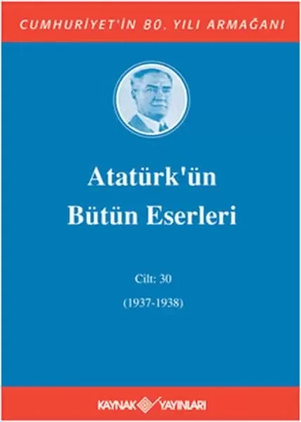 Atatürk’ün Bütün Eserleri Cilt: 30 (1937 - 1938) Fiyatı, Yorumları ve Özellikleri