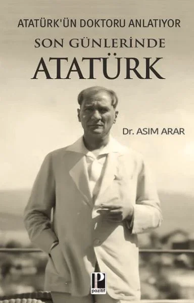 Atatürk’ün Doktoru Anlatıyor -Son Günlerinde Atatürk Fiyatı, Yorumları ve Özellikleri