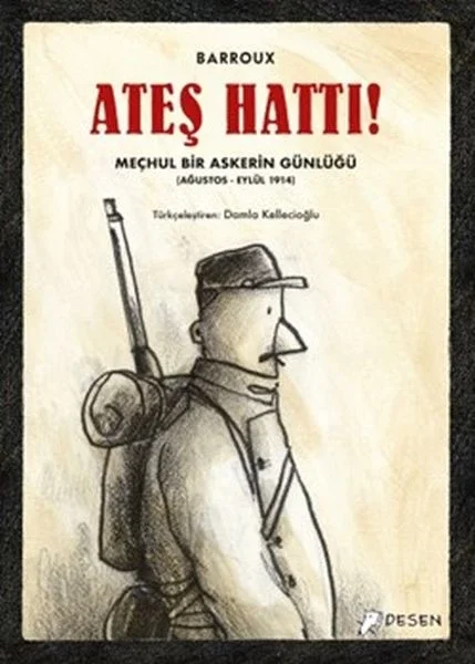 Ateş Hattı! - Meçhul Bir Askerin Günlüğü (Ağustos-Eylül 1914) Fiyatı, Yorumları ve Özellikleri