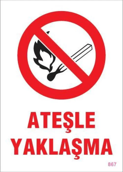 Ateşle Yaklaşma Uyarı Levhası 25x35 KOD:867 Fiyatı, Yorumları ve Özellikleri