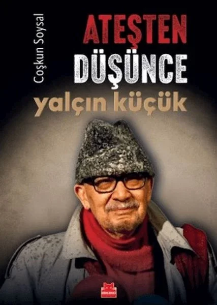 Ateşten Düşünce Yalçın Küçük Fiyatı, Yorumları ve Özellikleri