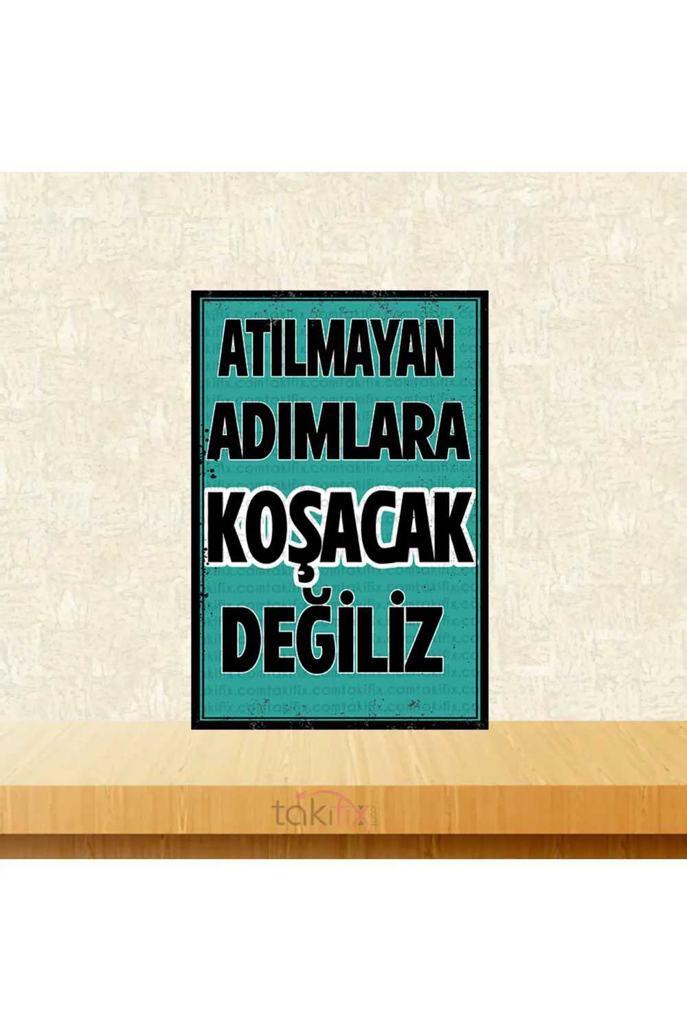 Atılmayan Adımlara Koşacak Değiliz Tasarımlı 20x30 Cm Retro Ahşap