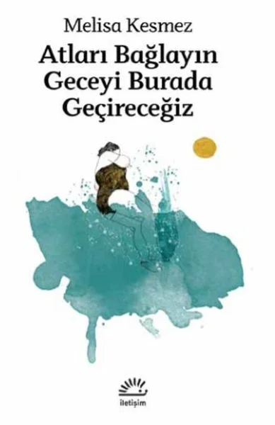 Atları Bağlayın Geceyi Burada Geçireceğiz Fiyatı, Yorumları ve Özellikleri