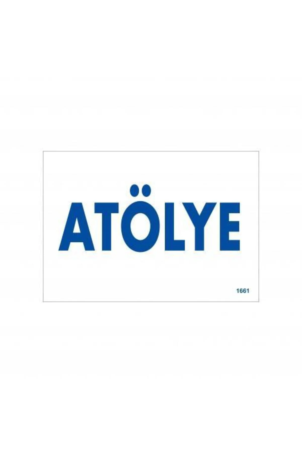 Atölye Uyarı Levhası 17,5x25 KOD:1661 Atölye Uyarı Levhası 17,5x25 KOD:1661