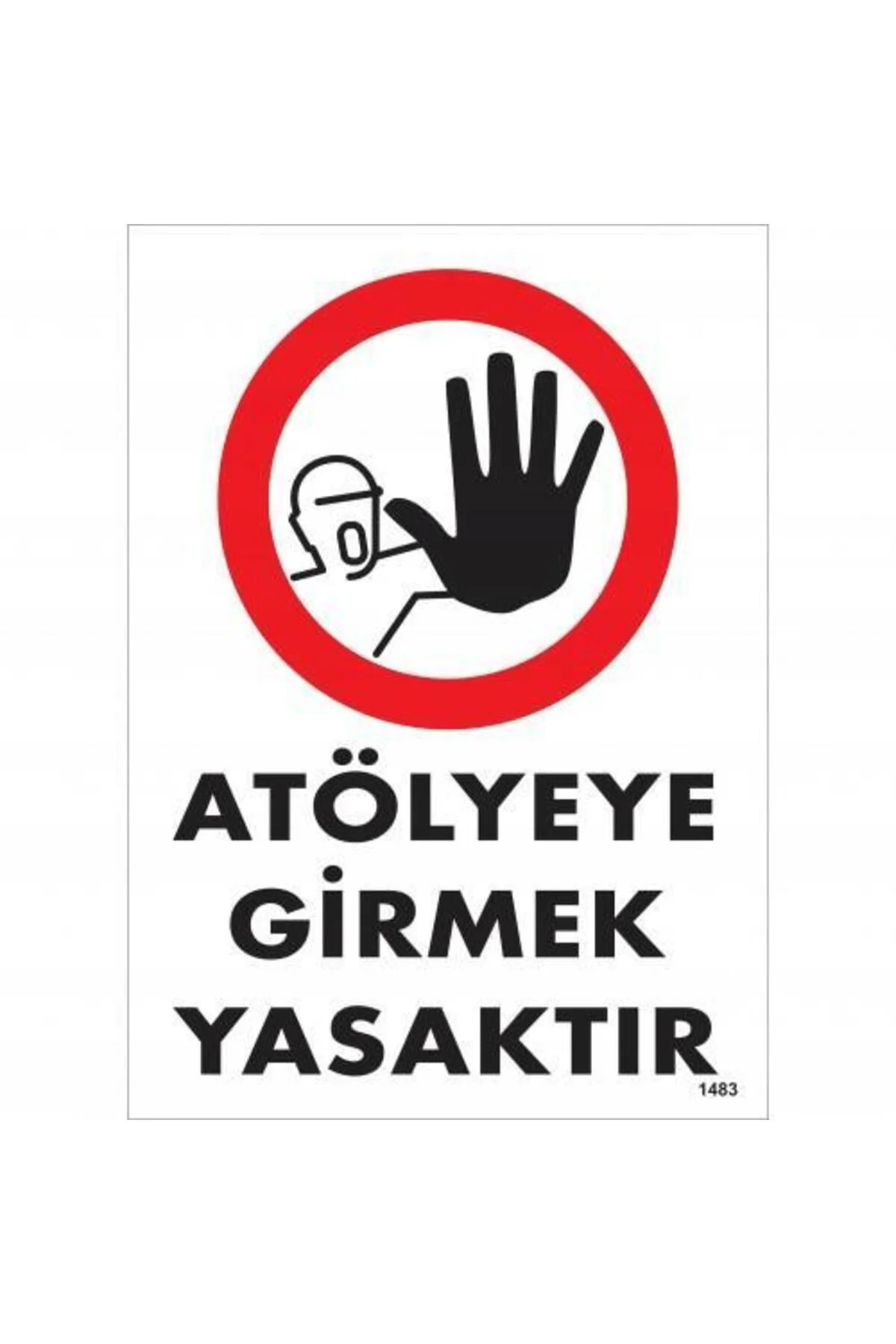 Atölyeye Girmek Yasaktır Uyarı Levhası 25x35 KOD:1483 Atölyeye Girmek Yasaktır Uyarı Levhası 25x35 KOD:1483