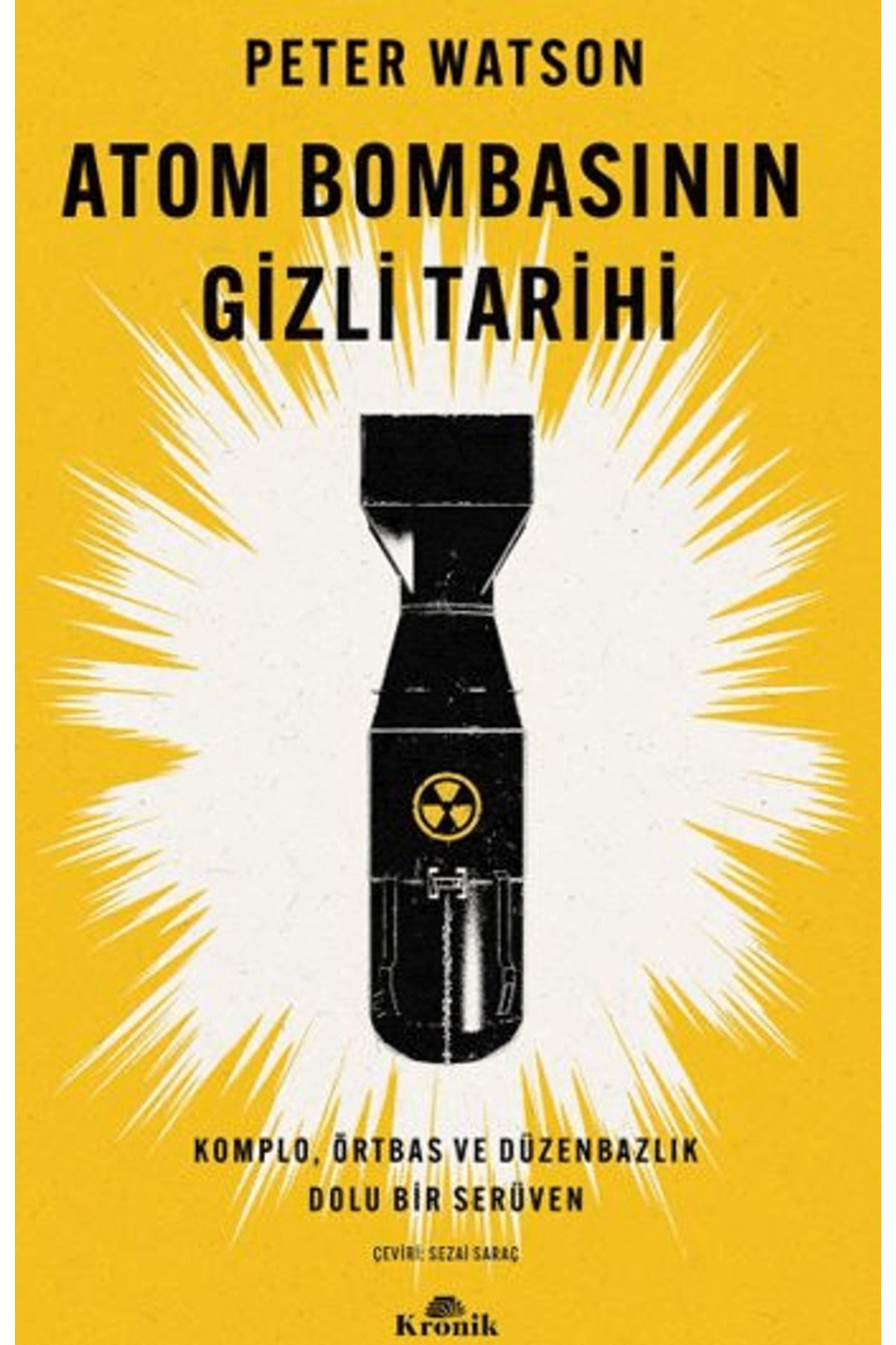 Kronik Kitap Atom Bombasinin Gizli Tarihi / Peter Watson / / 9786256228009