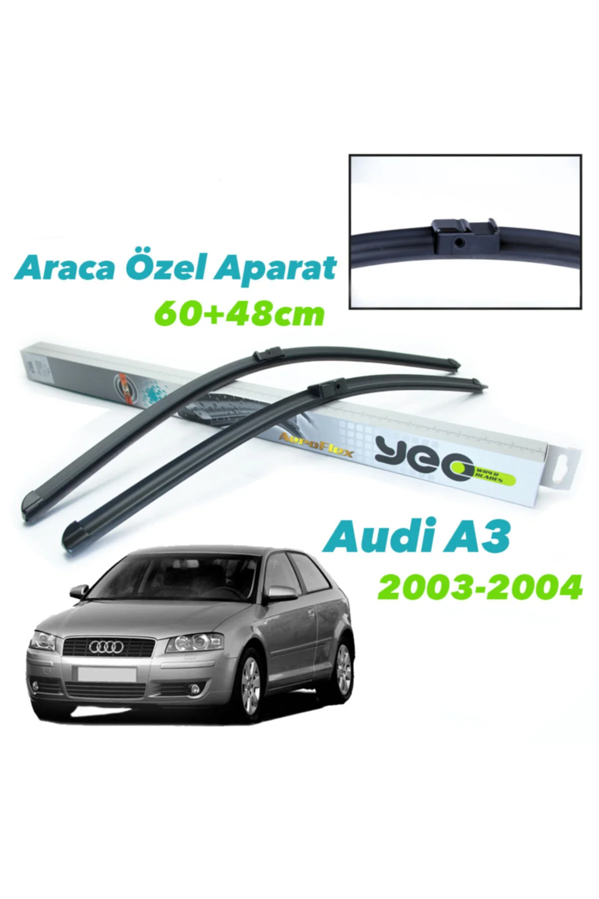Audi A3 Silecek Takımı Aeroflex 2003-2004 Audi A3 Silecek Takımı Aeroflex 2003-2004