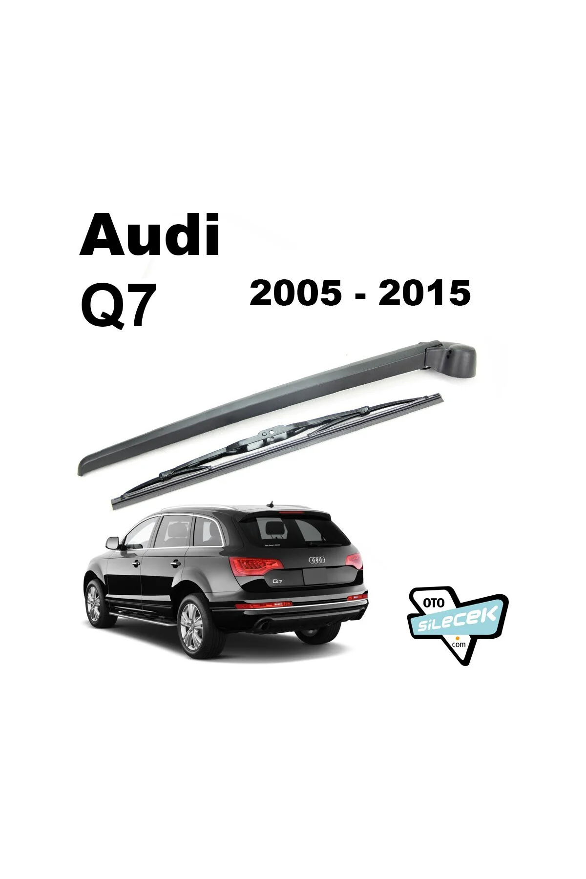 Audi Q7 Arka Silecek Kolu ve Süpürgesi 2006-2015