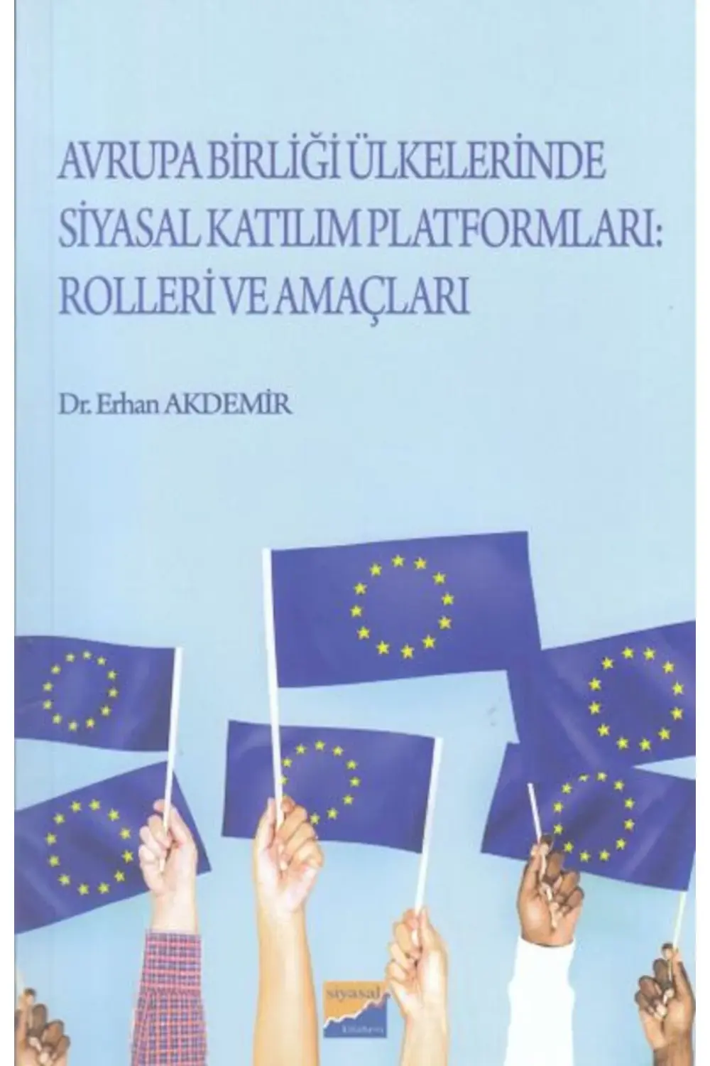 Avrupa Birliği Ülkelerinde Siyasal Katılım Platformları Rolleri v
