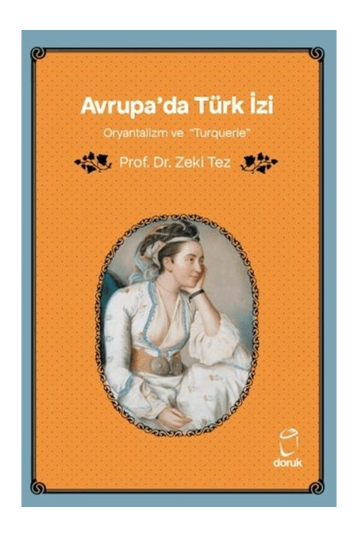 Avrupa'da Türk İzi Oryantalizm ve "Turquerie"