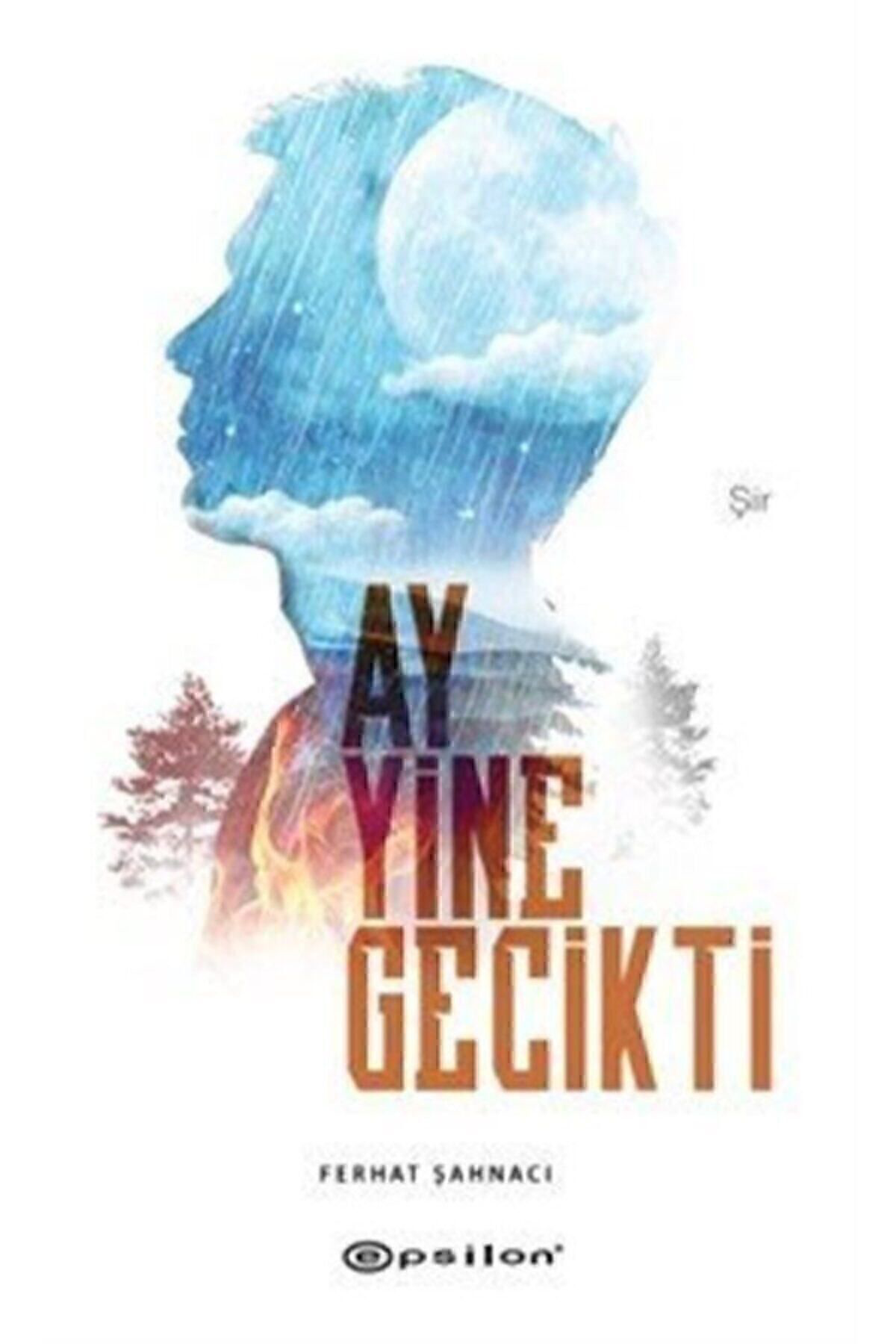 Epsilon Yayınevi Ay Yine Gecikti (Ciltli)