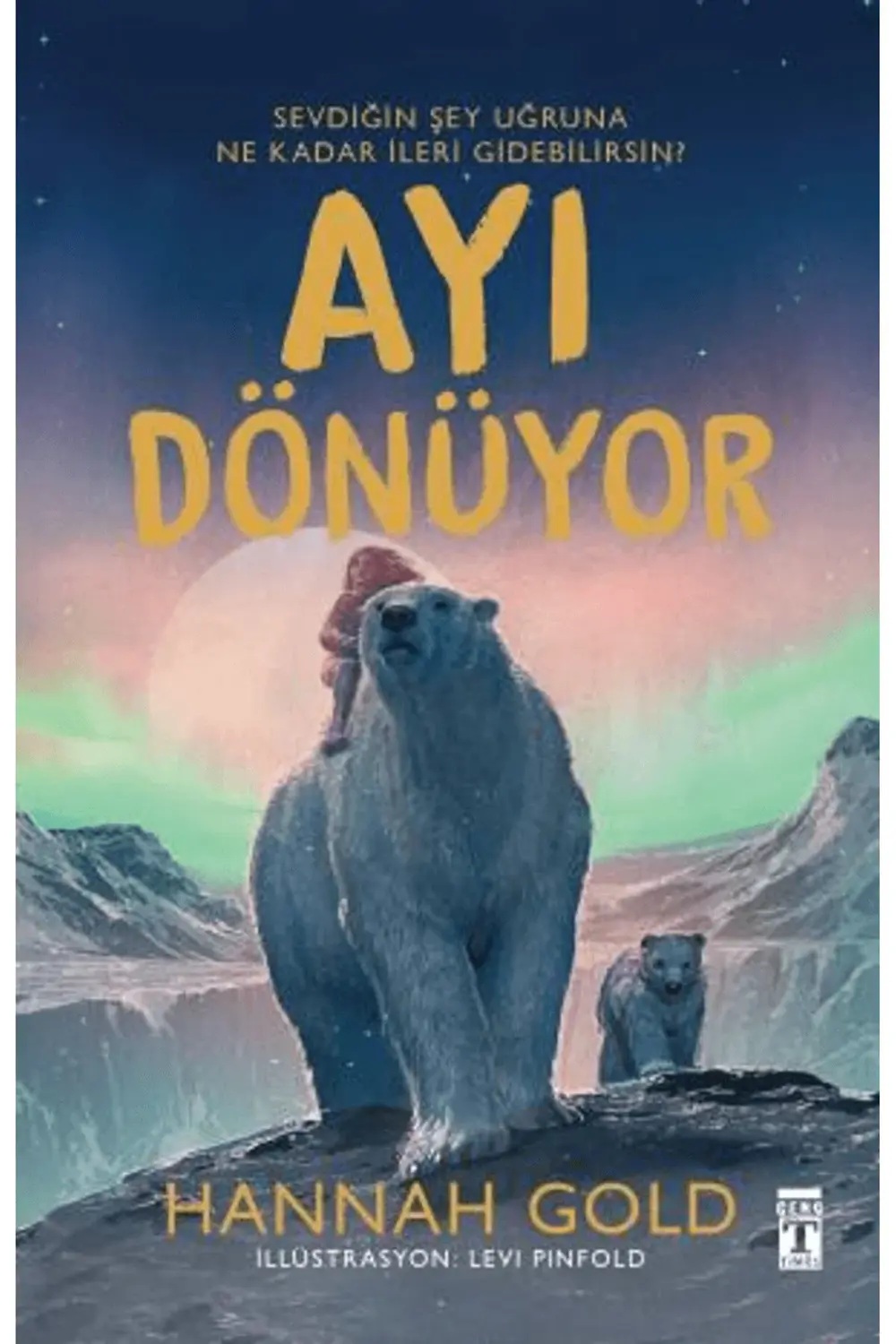 Ayı Dönüyor / Hannah Gold / Genç Timaş / 9786259429076