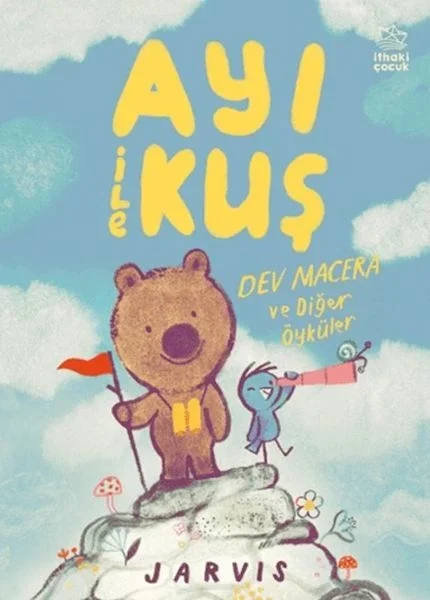 Ayı İle Kuş 3 Dev Macera ve Diğer Öyküler