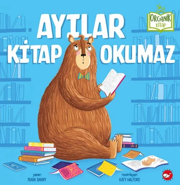 Ayılar Kitap Okumaz - Organik Kitaplar Ayılar Kitap Okumaz - Organik Kitaplar Fiyatı, Yorumları ve Özellikleri