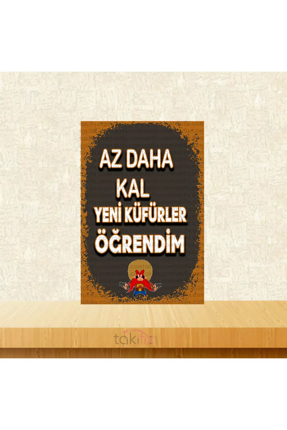 Az Daha Kal Yeni Küfürler Öğrendim 20x30 Cm Retro Ahşap Tablo