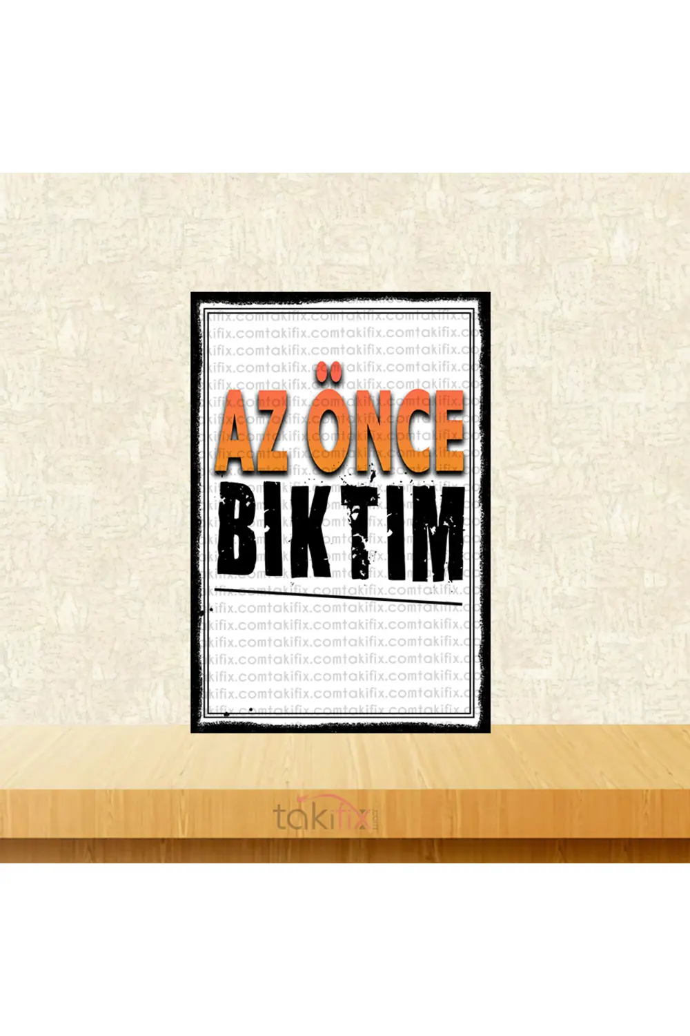 Az Önce Bıktım 20x30 Cm Retro Ahşap Tablo