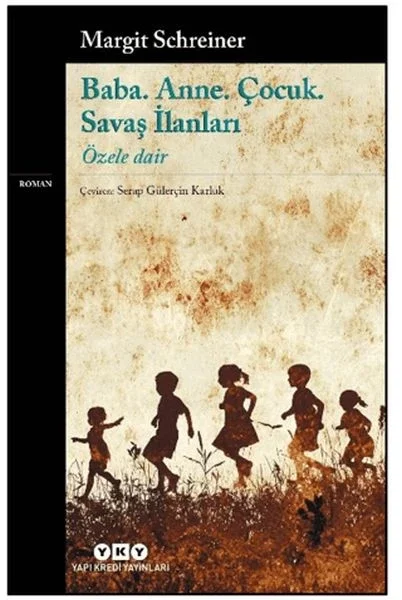 Baba. Anne. Çocuk. Savaş İlanları - Özele Dair Fiyatı, Yorumları ve Özellikleri