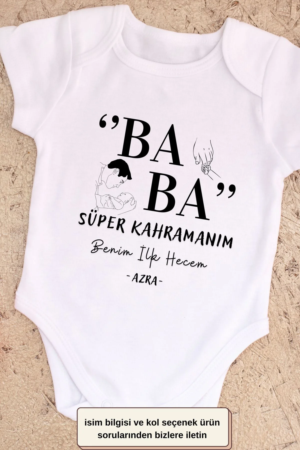 Baba Süper Kahramanım İlk hecem Yazılı Kişiye özel Bebek Zıbın