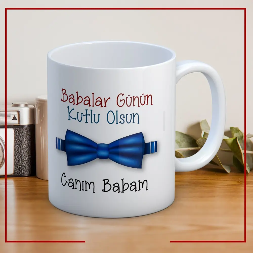 Babalar Günün Kutlu Olsun Canım Babam Baskılı Babalar Günü Kupa B