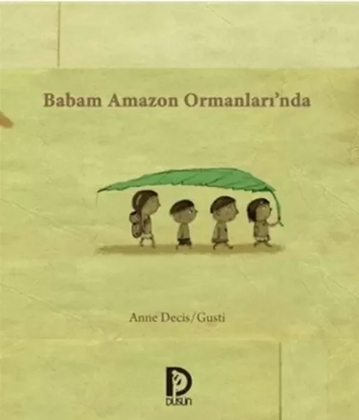 Babam Amazon Ormanlarında