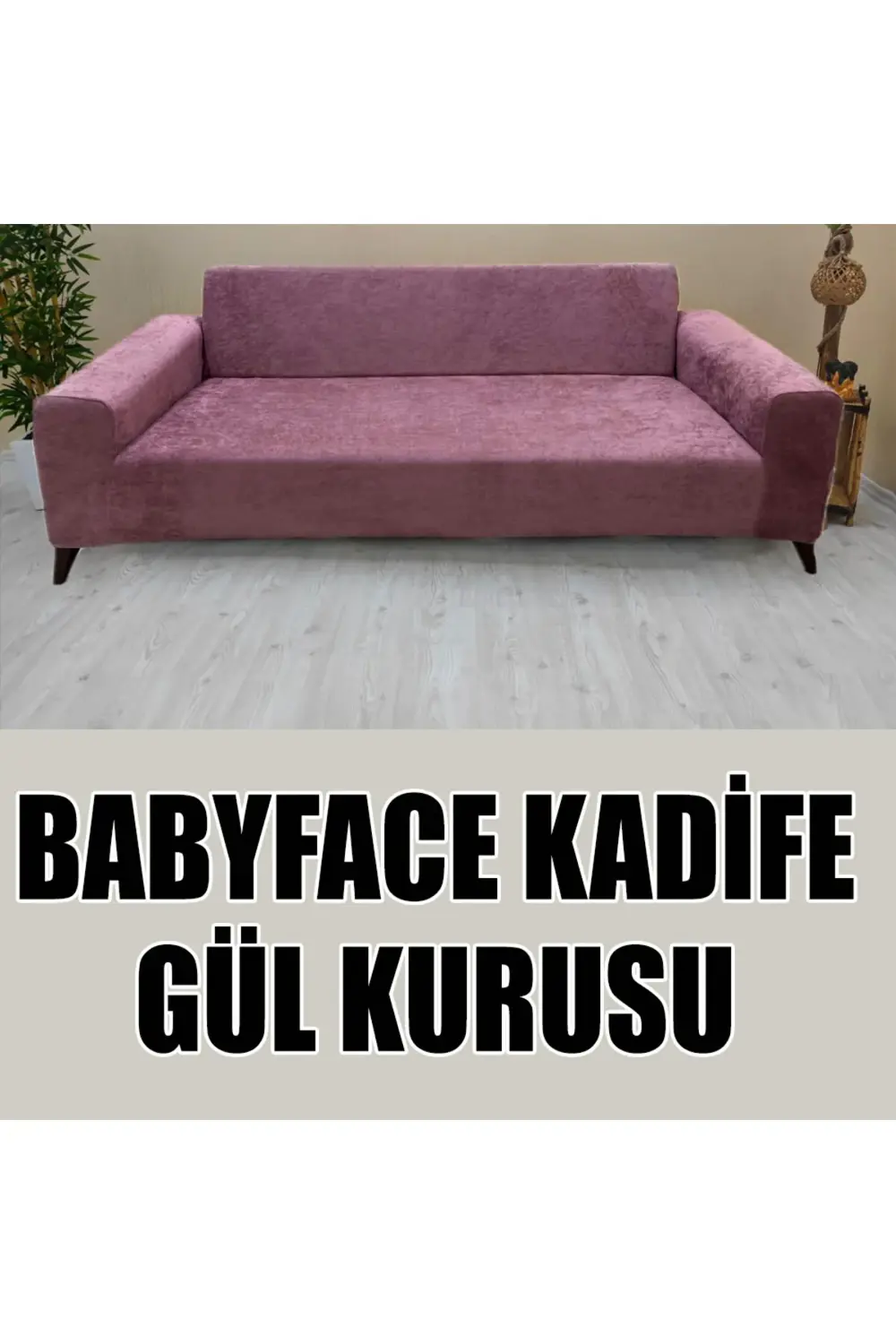 BABYFACE KADİFE KUMAŞ 2 ADET ÜÇLÜ & ÇEKYAT- 2 ADET TEKLİ SET KOLT