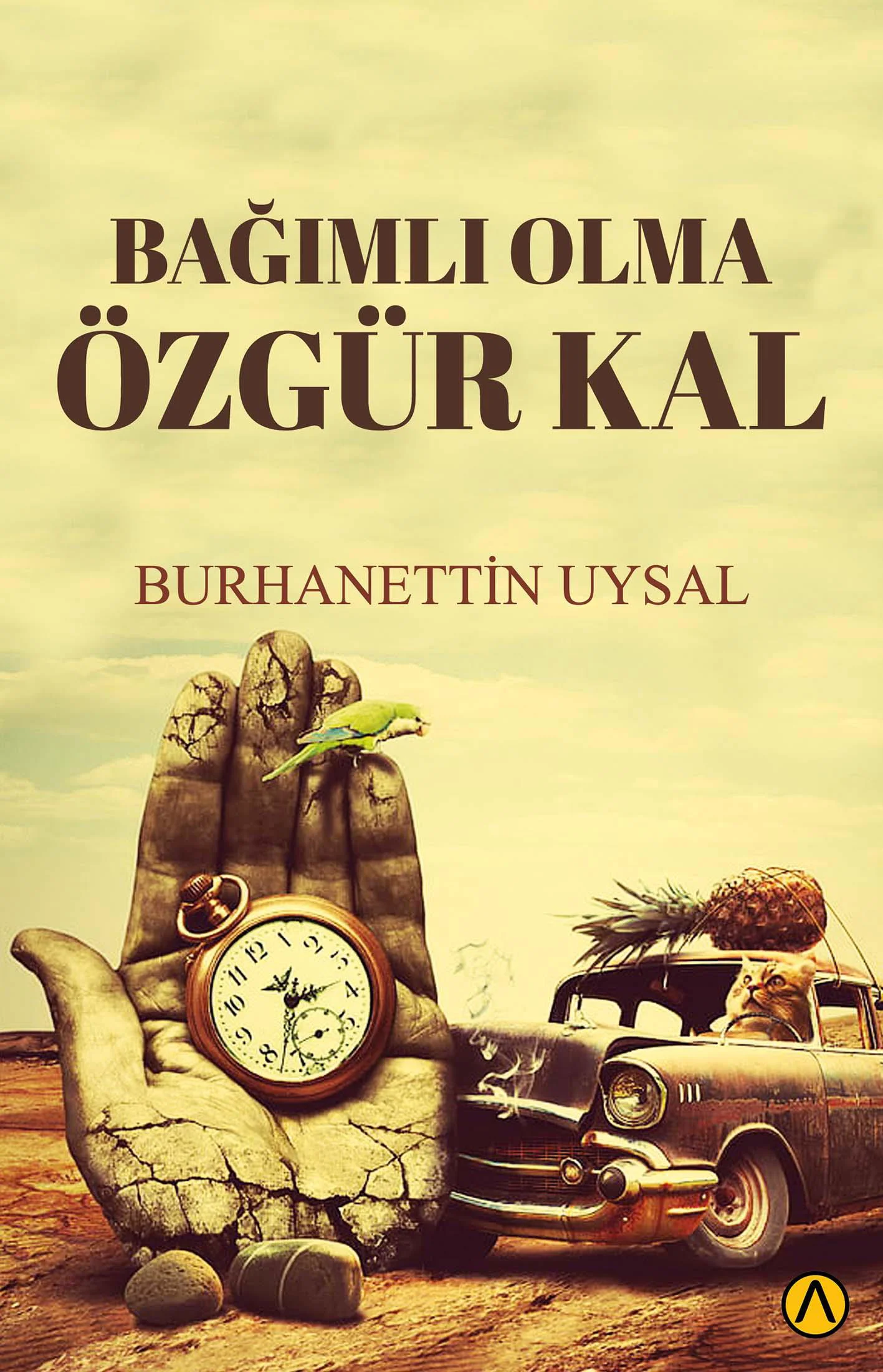 Bağımlı Olma Özgür Kal - Burhanettin Uysal Bağımlı Olma Özgür Kal - Burhanettin Uysal