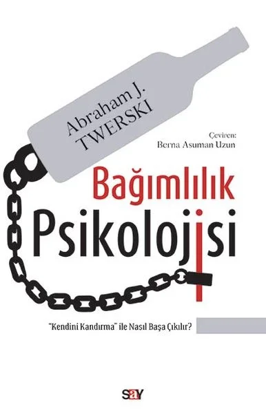 Bağımlılık Psikolojisi - Kendini Kandırma ile Nasıl Başa Çıkılır? Fiyatı, Yorumları ve Özellikleri