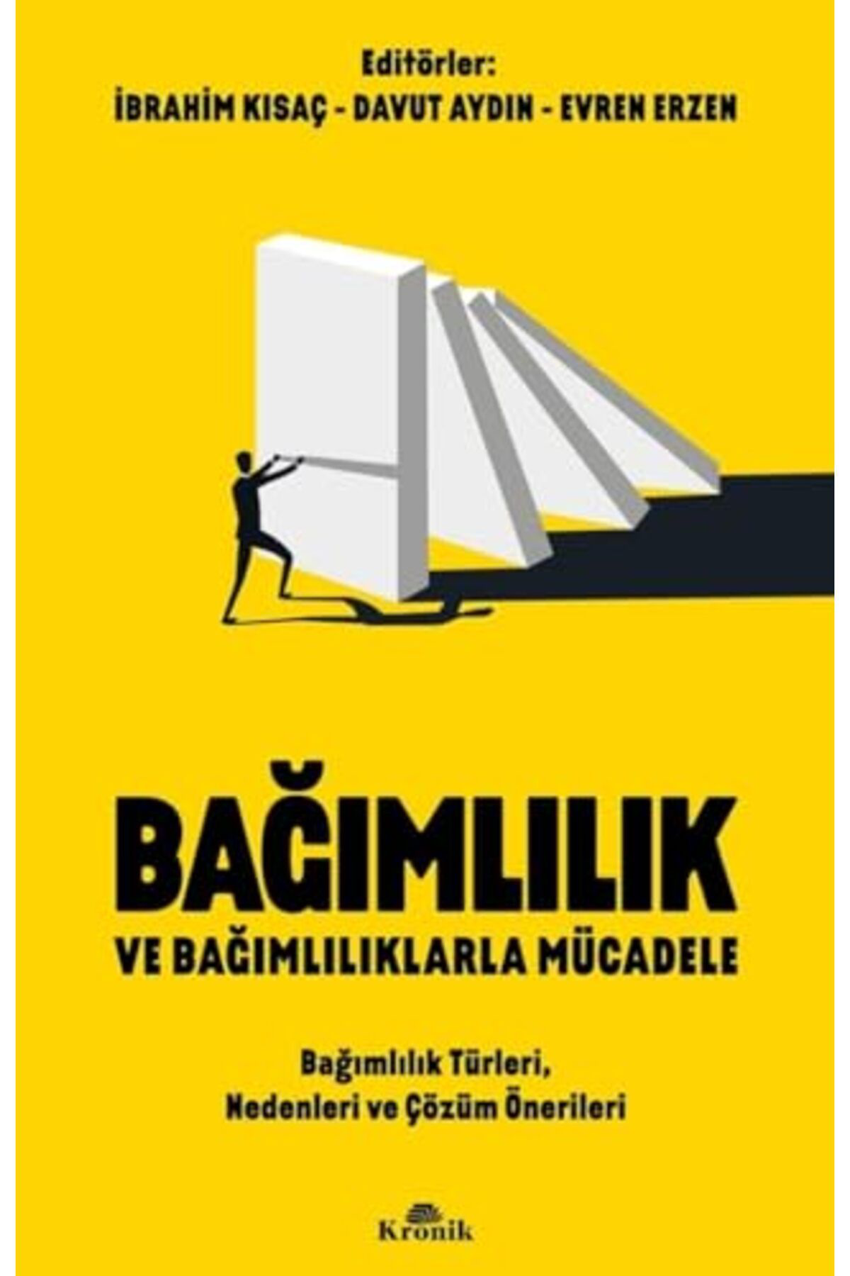 Kronik Kitap Bağimlilik Ve Bağimliliklarla Mücadele Bağimlilik Türleri, Nedenl
