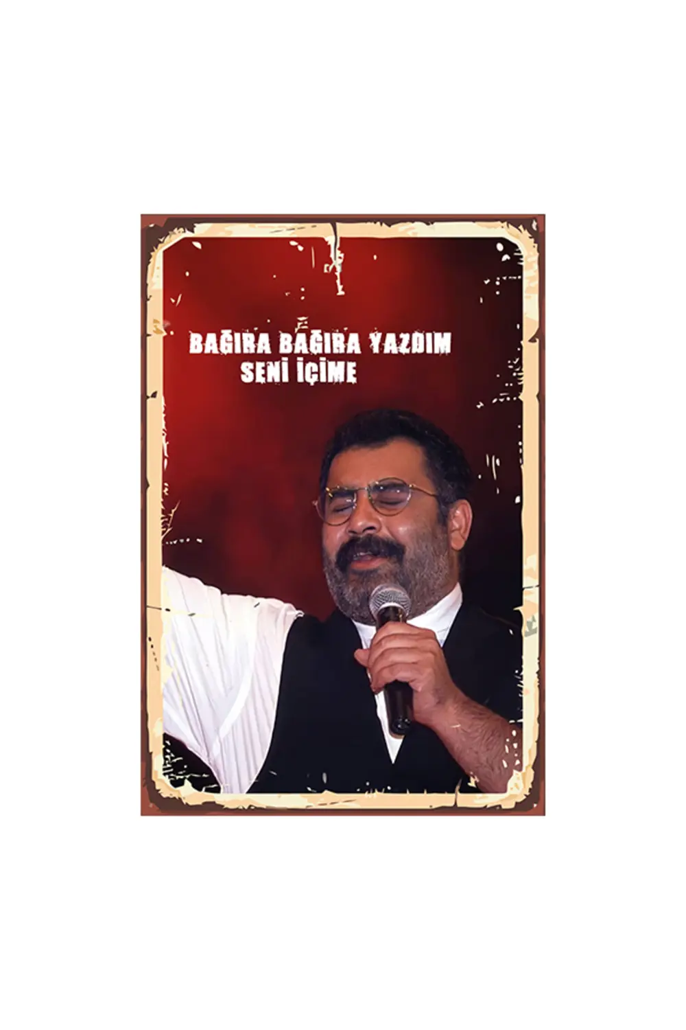 Bağıra Bağıra Yazdım Seni İçime Ahmet Kaya Tasarımlı 20*30 Cm Ahş