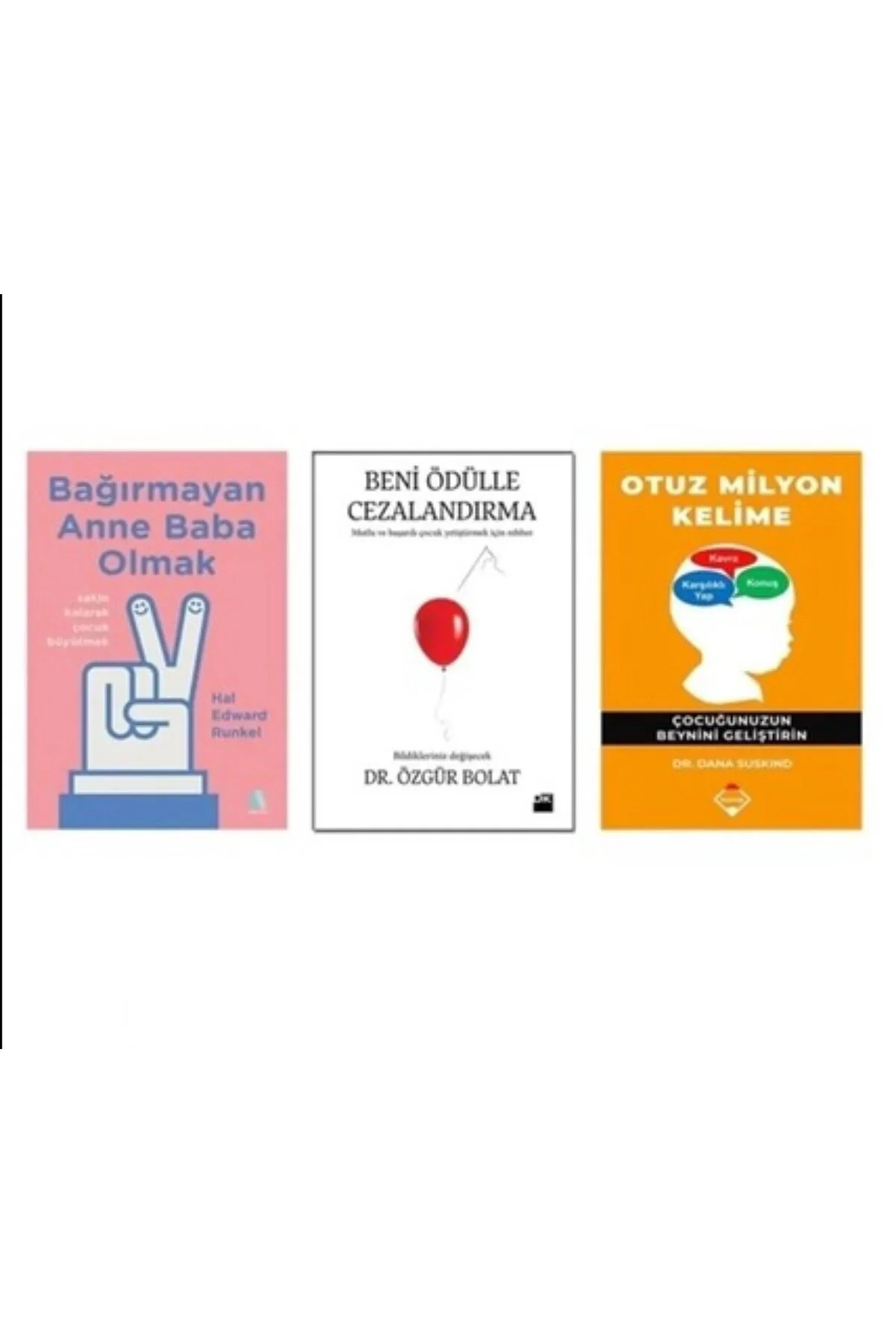BAGIRMAYAN ANNE BABA OLMAK:BENI ODULLE CEZALANDIRMA:OTUZ MILYON KELIME 3 SET