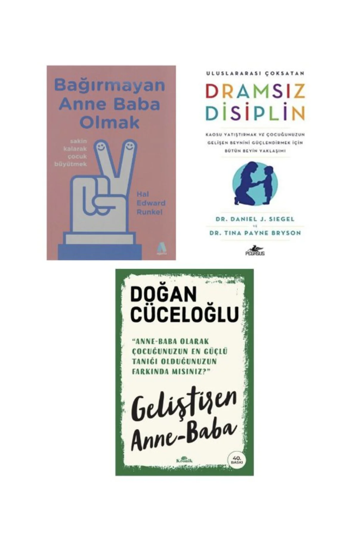 BAGIRMAYAN ANNE BABA OLMAK ,DRAMSIZ DISIPLIN ,GELISTIREN ANNE BABA=3 SET