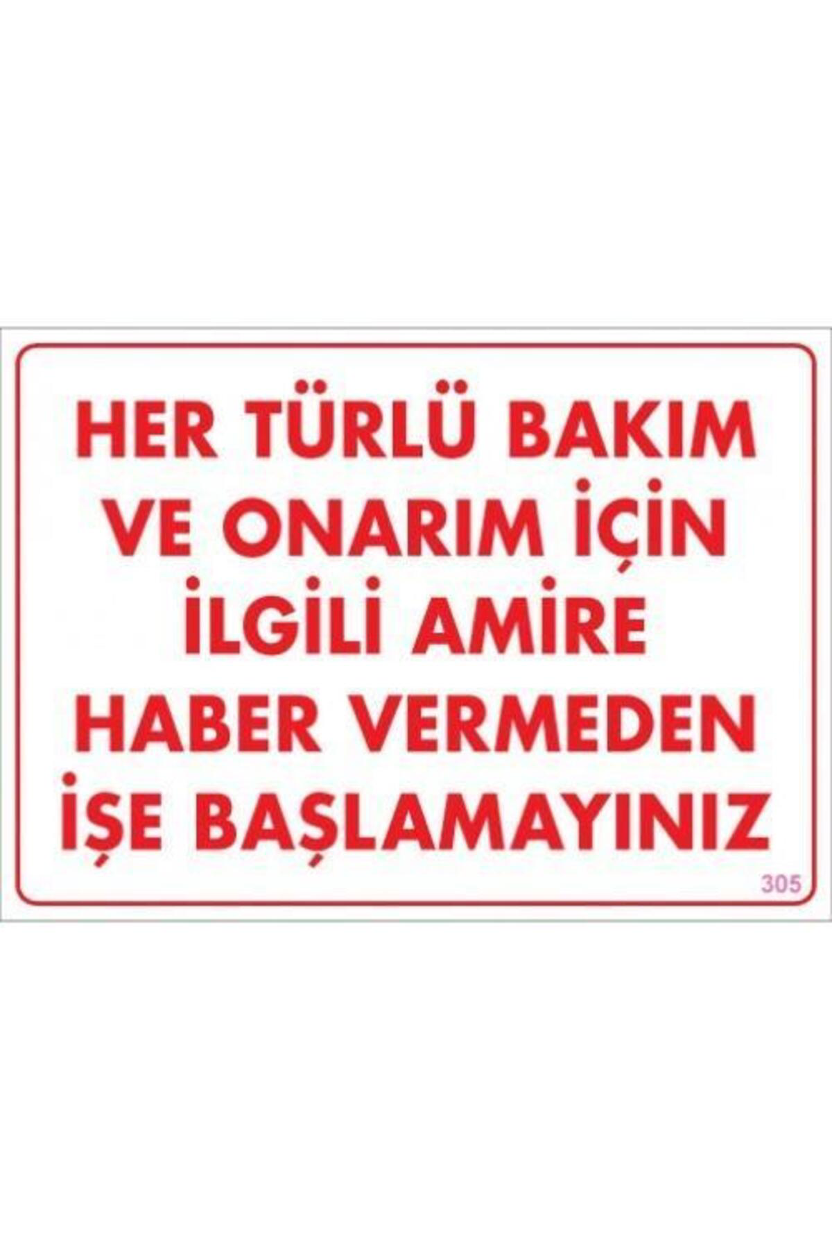 Butik Bakım Ve Onarım İçin Amire Haber Ver Uyarı Levhası 25X35 Kod:305