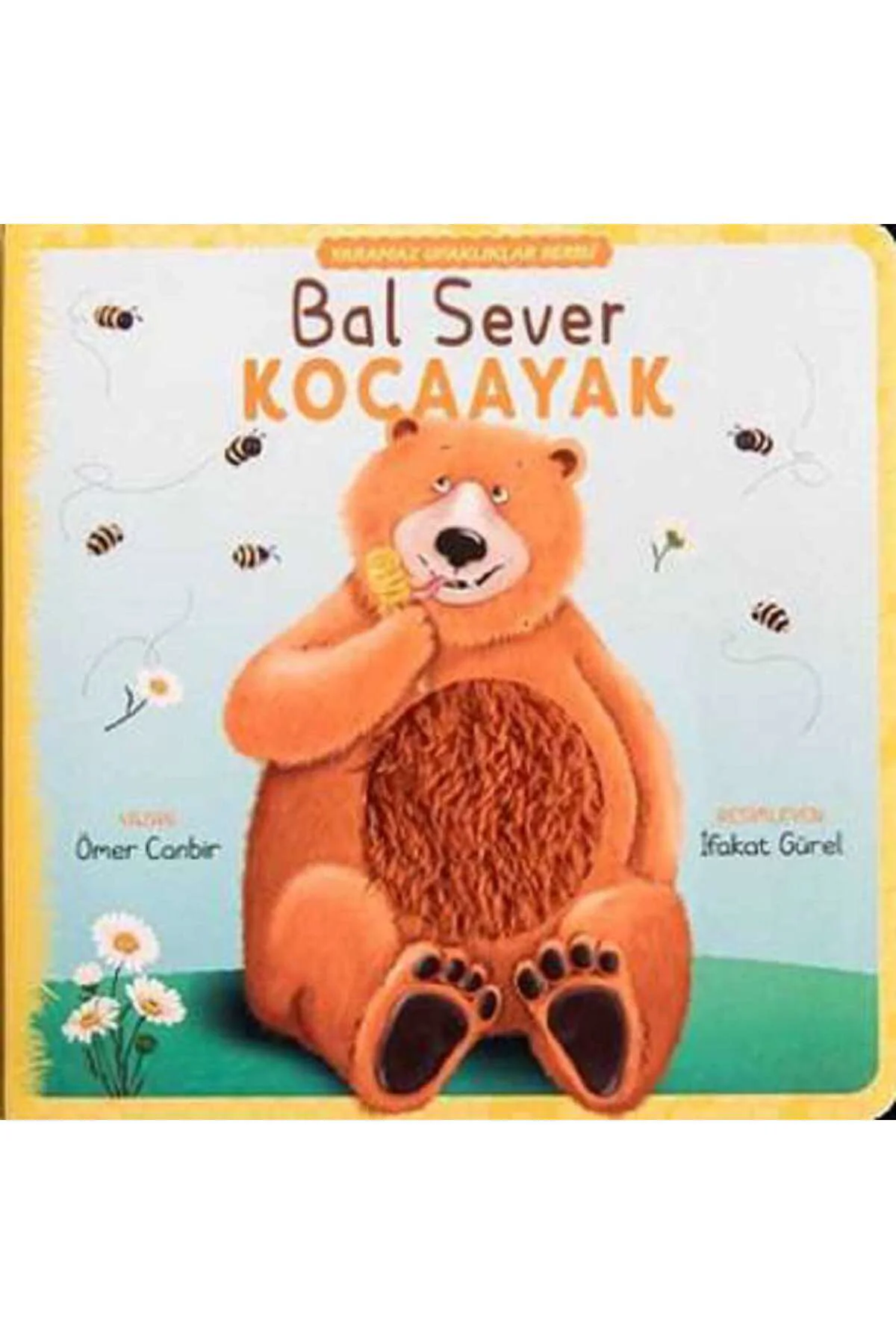 Bal Sever Kocaayak - Yaramaz Ufaklıklar Ömer Canbir Kitabı 12 Sayfa Net Çocuk Yayınları