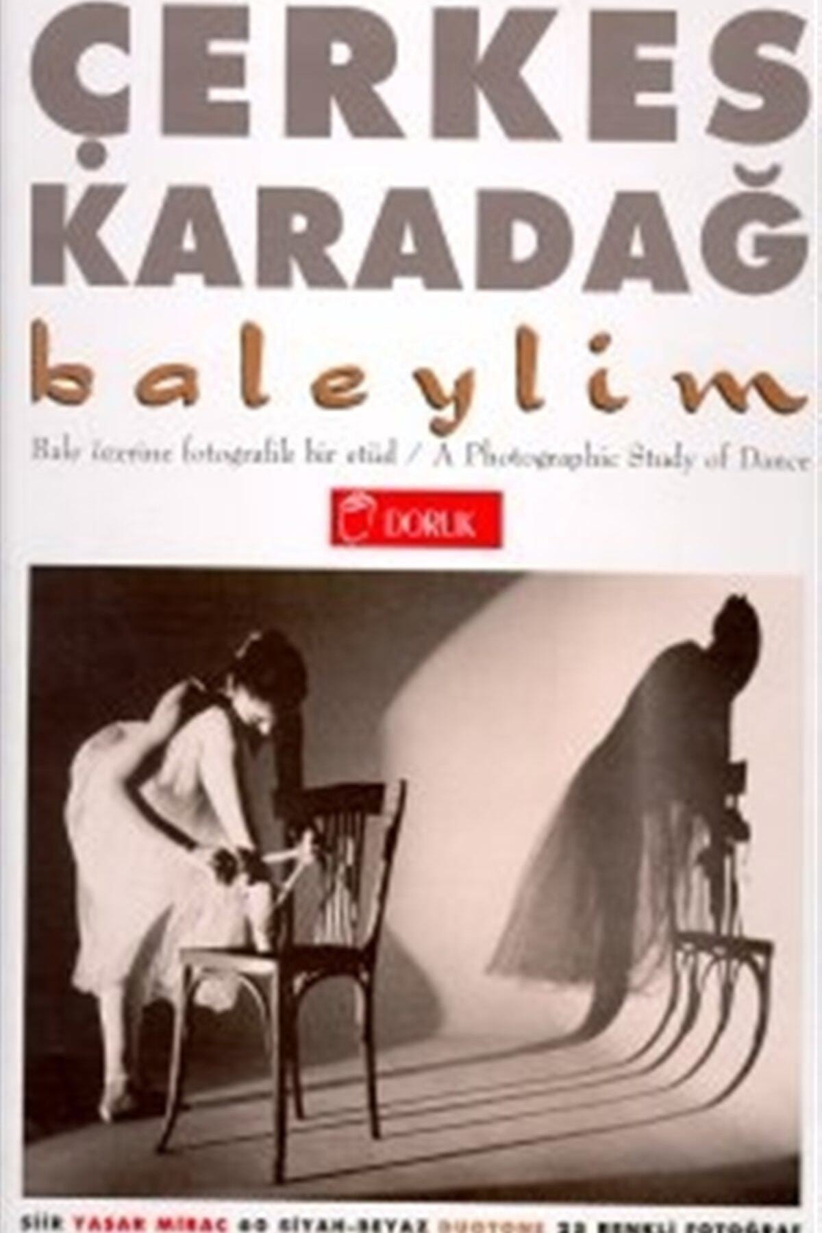 Doruk Yayinlari Baleylim Bale Üzerine Fotografik Bir Etüd A Photographic Study Of