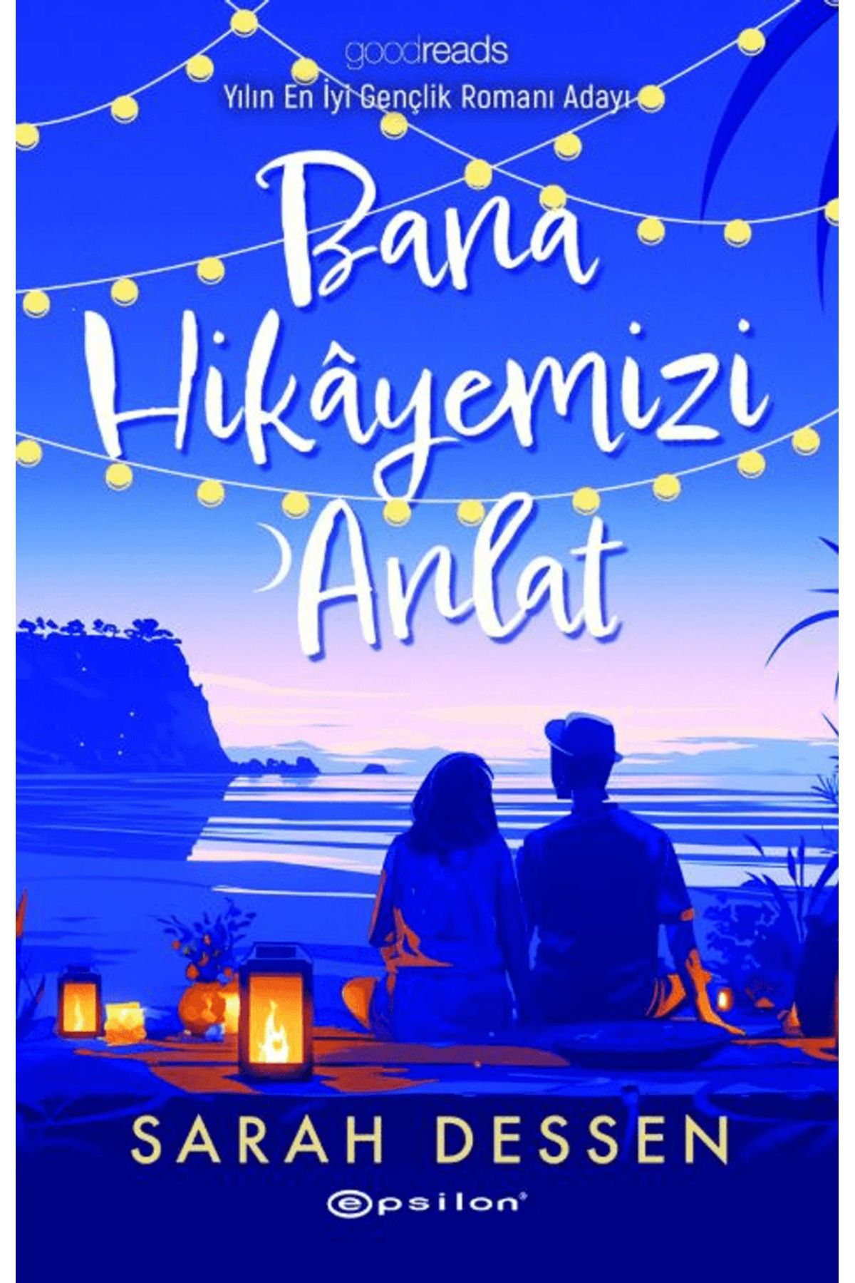 Bana Hikayemizi Anlat / Sarah Dessen / Epsilon Yayınevi / 9786254146411