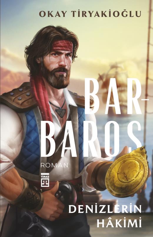 Barbaros - Denizlerin Hakimi - Okay Tiryakioğlu